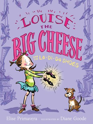cover image of Louise the Big Cheese and the La-di-da Shoes